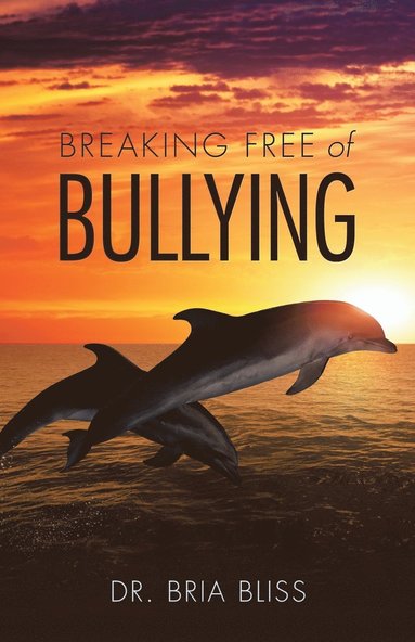 bokomslag Breaking Free of Bullying
