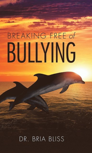 bokomslag Breaking Free of Bullying