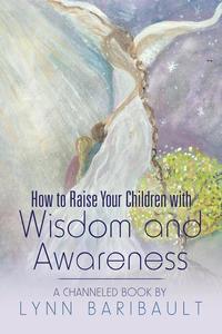 bokomslag How to Raise Your Children with Wisdom and Awareness