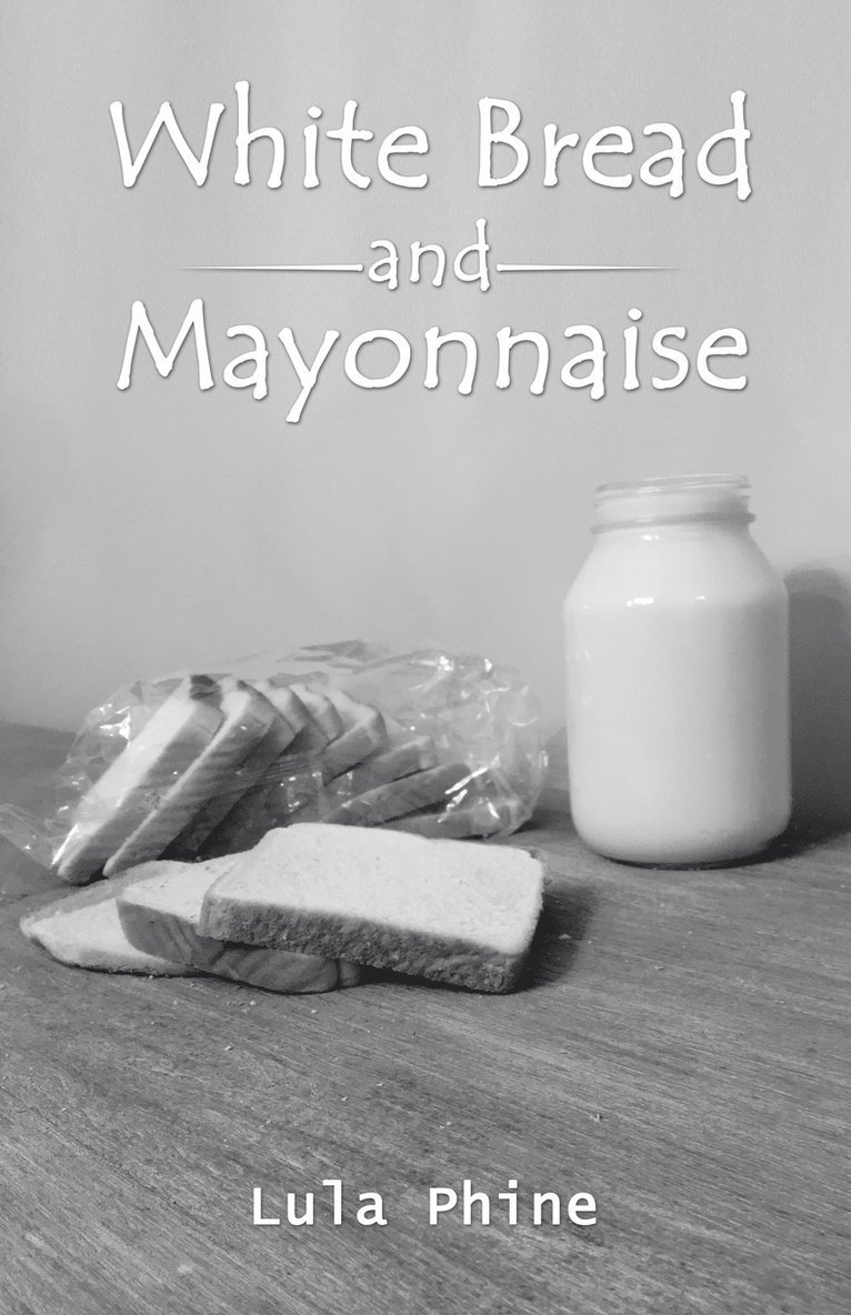 White Bread and Mayonnaise 1