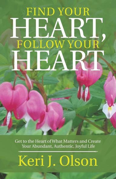 bokomslag Find Your Heart, Follow Your Heart