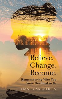 bokomslag Believe. Change. Become.
