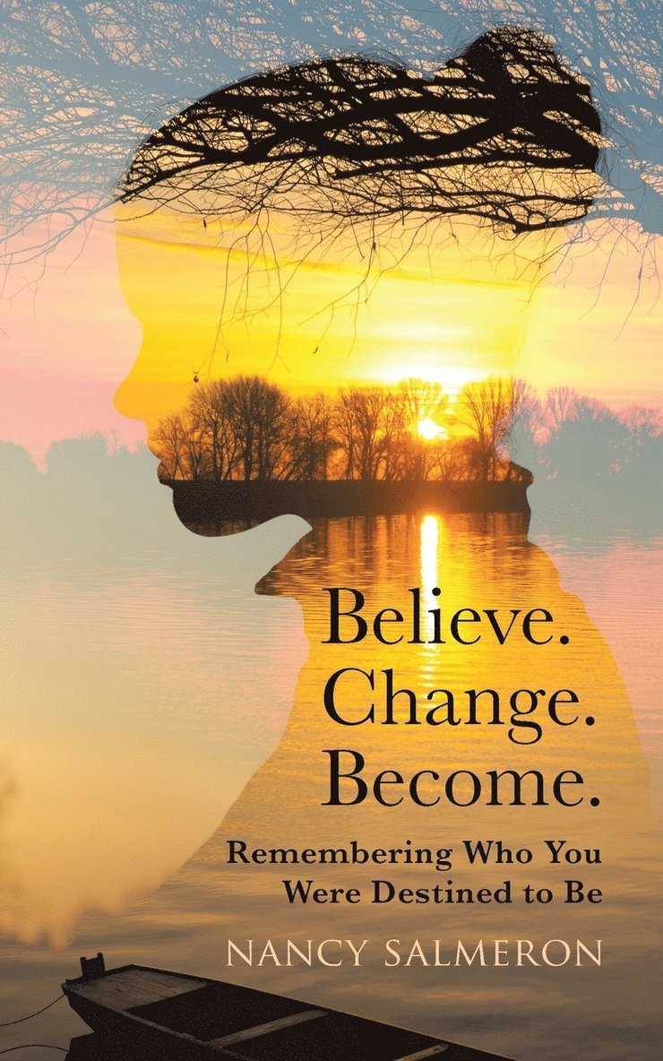 Believe. Change. Become. 1