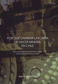 bokomslag Por Qu Cambiar La Forma de Hacer Minera En Chile