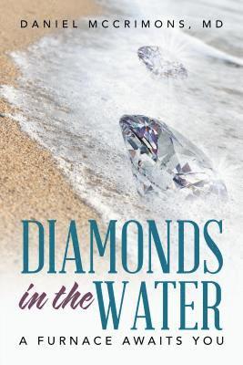 bokomslag Diamonds in the Water: A Furnace Awaits You