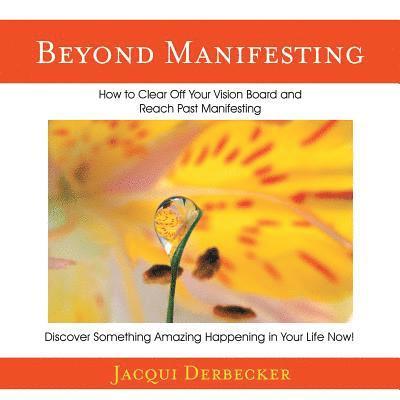 Beyond Manifesting 1