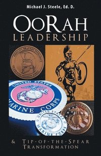 bokomslag Oorah Leadership & Tip-Of-The-Spear Transformation