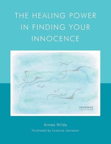 bokomslag Healing Power in Finding Your Innocence