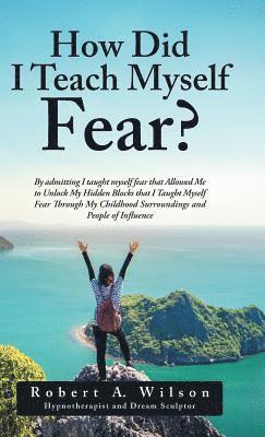 How Did I Teach Myself Fear? 1