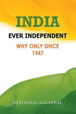 bokomslag India Ever Independent