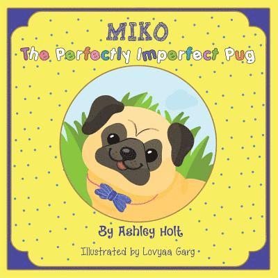 Miko the Perfectly Imperfect Pug 1