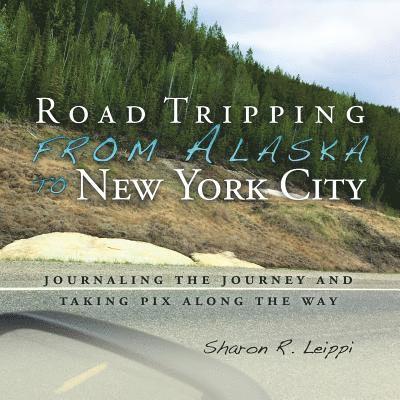 Road Tripping from Alaska to New York City 1