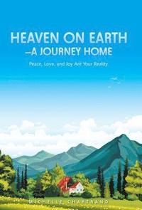 bokomslag Heaven on Earth-A Journey Home