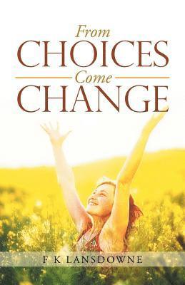 bokomslag From Choices Come Change