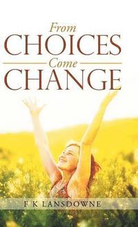 bokomslag From Choices Come Change
