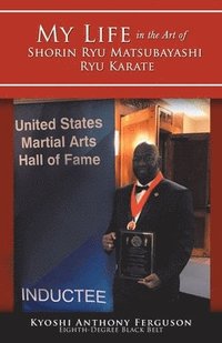 bokomslag My Life in the Art of Shorin Ryu Matsubayashi Ryu Karate