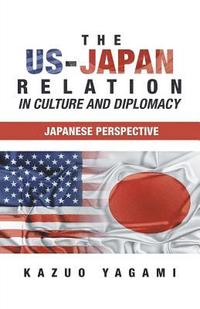 bokomslag Us-Japan Relation in Culture and Diplomacy