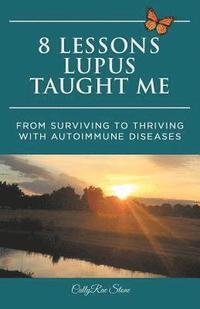 bokomslag 8 Lessons Lupus Taught Me