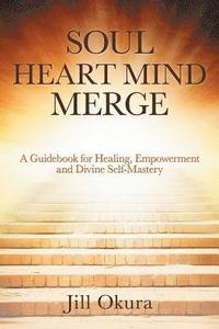 bokomslag Soul Heart Mind Merge