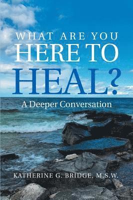 What Are You Here to Heal? 1