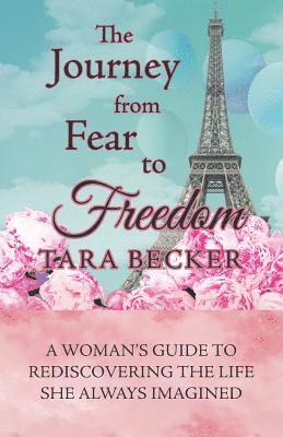 Tara Becker - Journey from Fear to Freedom, Häftad