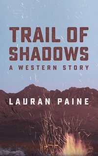 bokomslag Trail of Shadows: A Western Story