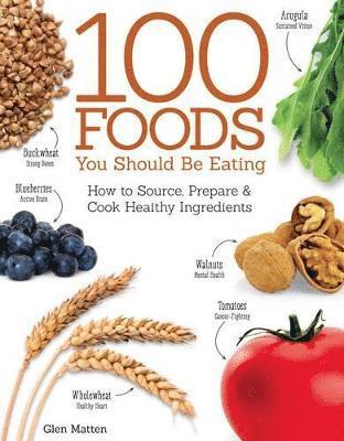 bokomslag 100 Foods You Should Be Eating