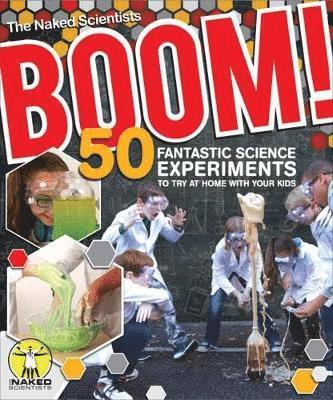 bokomslag Boom! 50 Fantastic Science Experiments to Try at Home with Your Kids (PB)