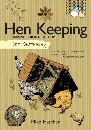 Mike Hatcher - Self-Sufficiency: Hen Keeping, Häftad
