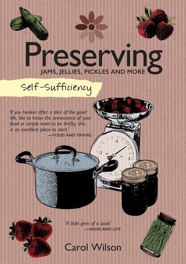 Carol Wilson - Self-Sufficiency: Preserving, Häftad