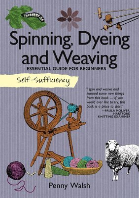bokomslag Self-Sufficiency: Spinning, Dyeing & Weaving