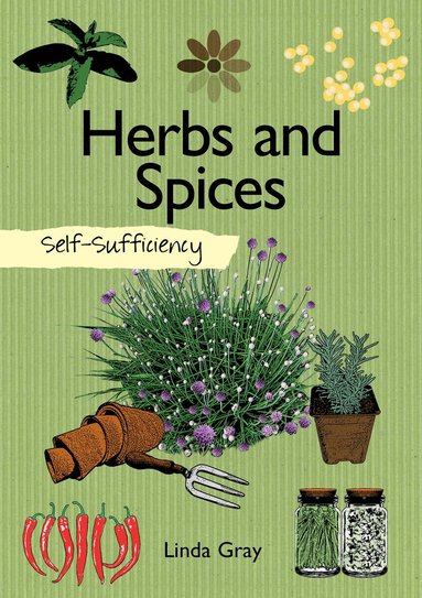 Linda Gray - Self-Sufficiency: Herbs and Spices, Häftad