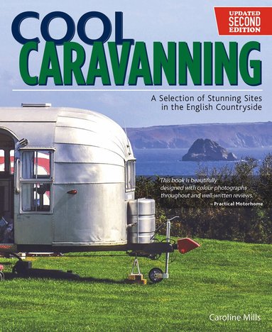 Caroline Mills - Cool Caravanning, Updated Second Edition, Häftad