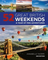 bokomslag 52 Great British Weekends - 2nd edition