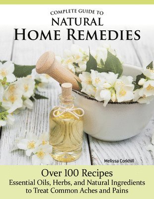 bokomslag Complete Guide to Natural Home Remedies