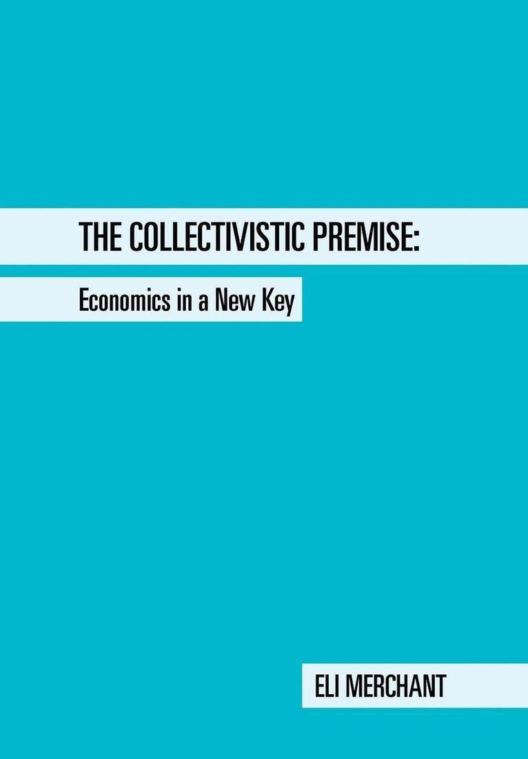 The Collectivistic Premise 1