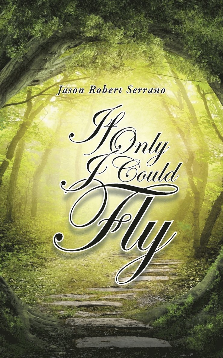 Jason Robert Serrano - If Only I Could Fly, Häftad