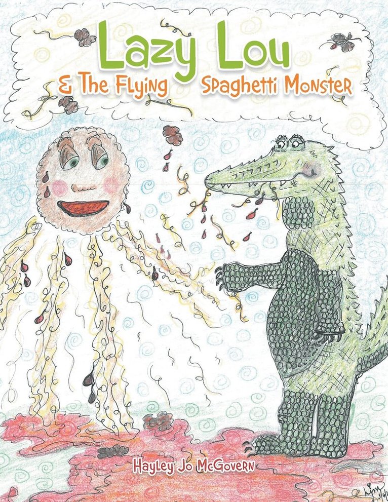 Lazy Lou and the Flying Spaghetti Monster 1