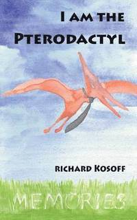 bokomslag I Am the Pterodactyl