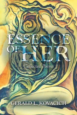 Gerald L Kovacich - Essence of Her, Häftad