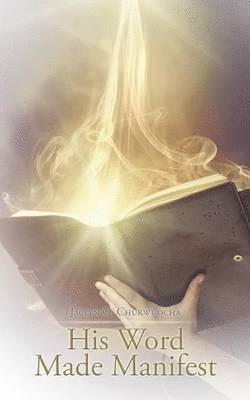 Jaclyn O Chukwuocha, Jaclyn O. Chukwuocha - His Word Made Manifest, Häftad