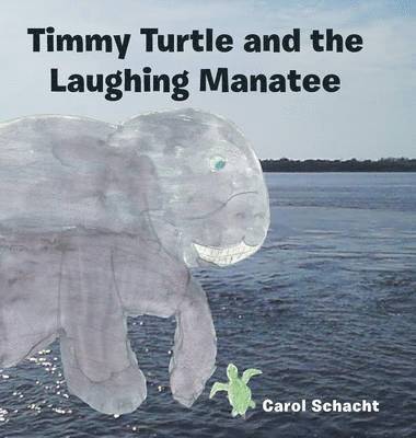 Timmy Turtle and the Laughing Manatee 1