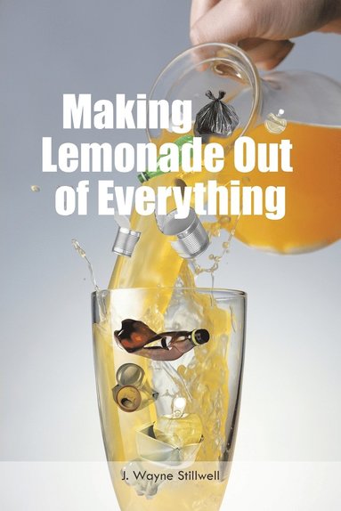 bokomslag Making Lemonade Out of Everything