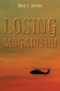 bokomslag Losing Mogadishu