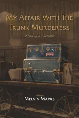 bokomslag My Affair with the Trunk Murderess