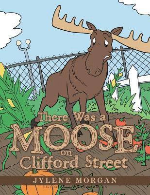There Was a Moose on Clifford Street 1