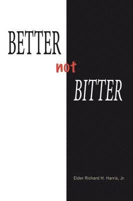 Better Not Bitter 1