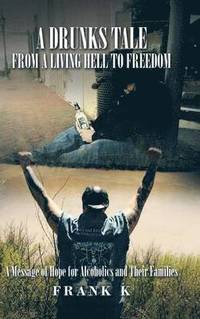 bokomslag Drunks Tale from a Living Hell to Freedom