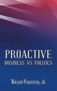 bokomslag Proactive Business vs Politics