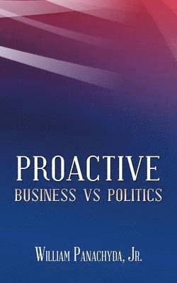 Jr William Panachyda, Jr. Panachyda, William, William Panachyda, Jr., Jr. William Panachyda - Proactive Business vs Politics, Häftad